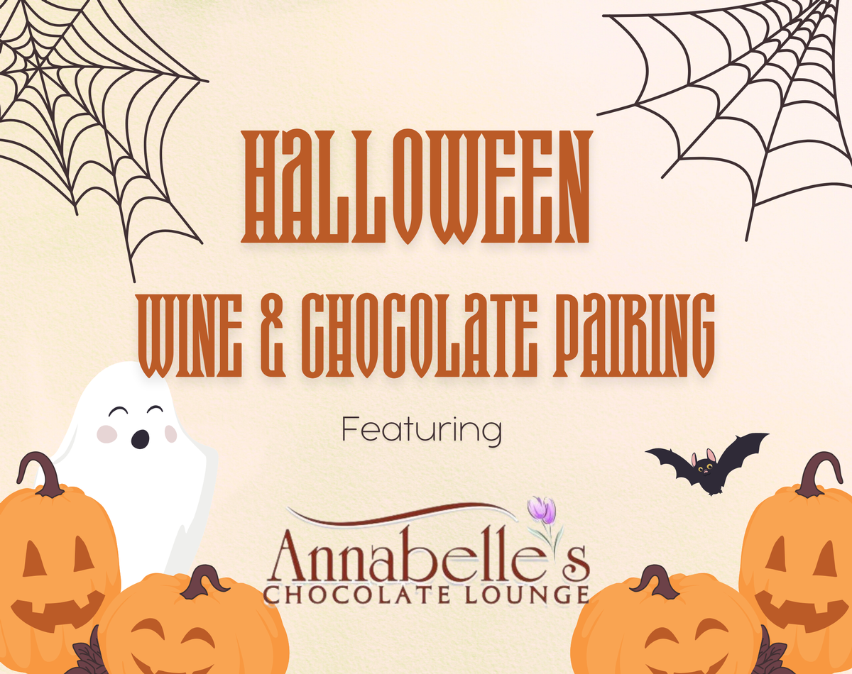 Image of cartoon halloween pumpkins, ghosts, a bat and cobwebs. Text Reads Halloween Wine and Chocolate Pairing featuring Annabelle's Chocolate Lounge